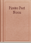 Pirates Past Noon